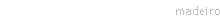 madeiro