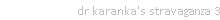 dr karanka's stravaganza 3