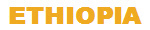 ETHIOPIA